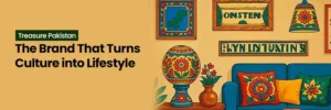 Read more about the article Treasure Pakistan: The Brand That Turns Culture into Lifestyle