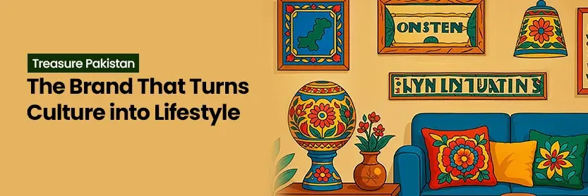 Treasure Pakistan: The Brand That Turns Culture into Lifestyle
